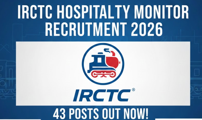 IRCTC Hiring Hospitality Monitors: Apply Now for 43 Openings 2026